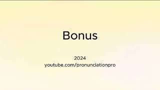 How to Pronounce Bonus [upl. by Cappella]