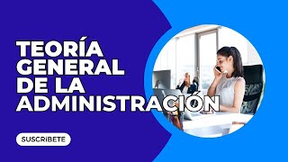 💙 Teoría General de la Administración  Un enfoque integral para la gestión empresarial [upl. by Gerrilee]