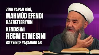 Zina Yapan Biri Mahmûd Efendi Hazretleri’nin Kendisini Recm Etmesini İsteyince Yaşananlar [upl. by Ymij860]