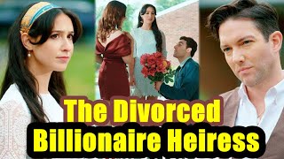 The Divorced Billionaire Heiress Full Movie  Episode 1 to 138 seqamprev [upl. by Ennayram]