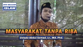 MASYARAKAT TANPA RIBA  Kajian UAS  Ustadz Abdul Somad Lc MA PhD [upl. by Mars52]