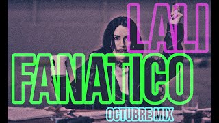 LALI  FANATICO Octubre Mix [upl. by Tommy120]