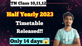 Half Yearly Exam Timetable 2023 ReleasedTN Class10 11 12Only 14 Days [upl. by Sorips586]