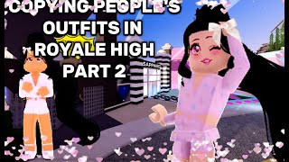 COPYING PEOPLES OUTFITS IN ROYALE HIGH Part 2 [upl. by Janka306]