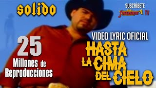 Solido  Hasta La Cima Del Cielo Video Oficial [upl. by Leirum]