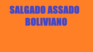 Como Fazer Salgado Assado Boliviano [upl. by Nodnar607]