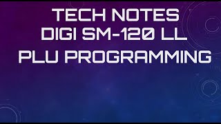 DIGI SM 120LL PLU Programming  Part 1 of 2 [upl. by Assirroc261]