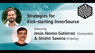 Strategies for KickStarting InnerSource  Community Call Jesús Alonso Gutierrez and Shishir Saxena [upl. by Mauri]