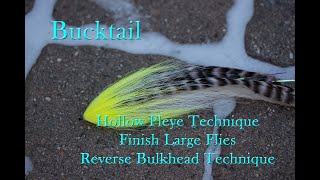 Bucktail  Reverse BULKhead Finishing Large Flies [upl. by Nylikcaj430]