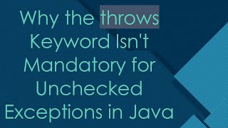 Why the throws Keyword Isnt Mandatory for Unchecked Exceptions in Java [upl. by Jermyn]