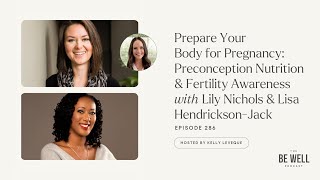 Prepare Your Body for Pregnancy with Lily Nichols amp Lisa HendricksonJack  286  Kelly LeVeque [upl. by Palecek]