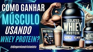 COMO GANHAR MUSCULO USANDO WHEY PROTEIN [upl. by Boigie921]