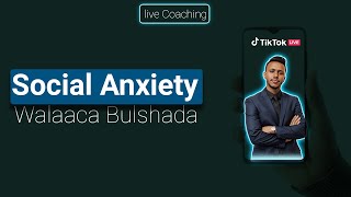 2 DADKA I FIIRINAYA WAN KA CABSADA  SOCIAL ANXIETY  LIVE COACHING [upl. by Kram441]