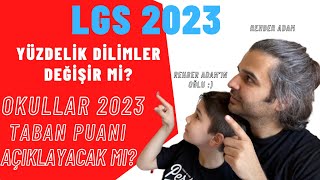 LGS 2023 OKUL YÜZDELİK DİLİMLERİ DEĞİŞİR Mİ OKULLAR 2023 İÇİN TABAN PUAN AÇIKLAR MI [upl. by Artur]