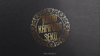 RKS Project  Rindu Kampung Seko Official Audio [upl. by Diver380]