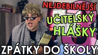 NEJDEBILNĚJŠÍ UČITELSKÝ HLÁŠKY  ZPÁTKY DO ŠKOLY [upl. by Esila291]