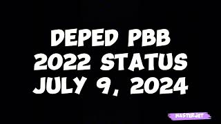 DEPED PBB 2022 STATUS JULY 9 2024 [upl. by Halik]