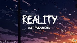 Reality  Lost Frequencies Lyrics [upl. by Dehlia]