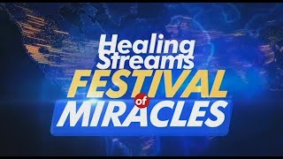 Healing Streams Festival Of Miracles [upl. by Moberg]