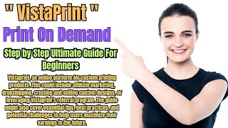 Ultimate Guide to Making Money Online with Vistaprint in 2024  Step by Step printondemand custom [upl. by Iphagenia]