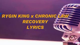 Rygin king x Chronic Law  Recovery Lyrics [upl. by Meihar]