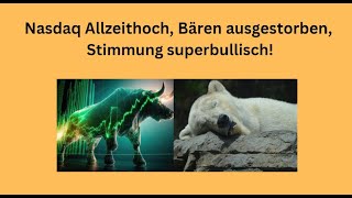 Nasdaq Allzeithoch Bären ausgestorben Stimmung superbullisch Videoausblick [upl. by Annunciata]