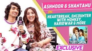 Ashnoor Kaur amp Shantanu Maheshwari Interview On Their Song Tutt Gaya Heartbreak amp Monkey Encounter [upl. by Darraj]