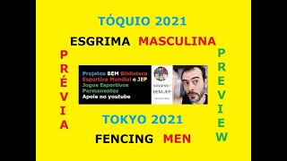 TÓQUIO 2021  ESGRIMA MASCULINA  PRÉVIA  TOKYO 2021  FENCING  MEN  PREDICTIONS [upl. by Romonda]