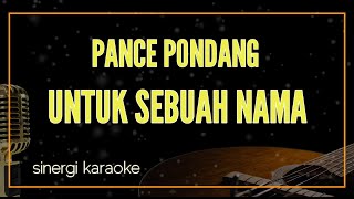 UNTUK SEBUAH NAMA PANCE PONDANG KARAOKE [upl. by Linis767]