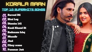 Korala Maan All Song  Korala Maan Songs Korala maan New Song Korala maan All Songs Punjabi Songs [upl. by Laddy]