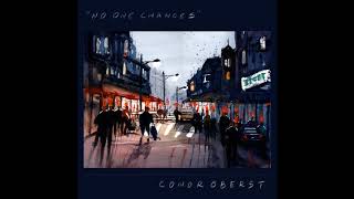 conor oberst  no one changes [upl. by Inalial789]