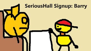 SeriousHall Signup Barry [upl. by Marih]