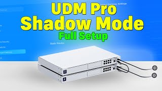 UDM Pro Shadow Mode Full Setup Tutorial  UniFi High availability [upl. by Llenreb]