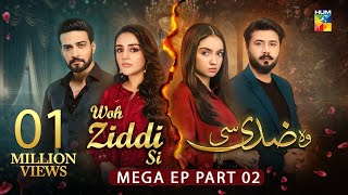 Woh Ziddi Si  Mega Ep 20 Part 02 10 Nov 24  Aina Asif Shazeal Shauka SIA BEAUTY CREAM  HUM TV [upl. by Lody]