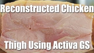 Reconstructed Chicken Thigh Using Activa GS Transglutaminase [upl. by Akahs]