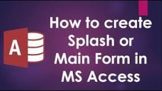 HOW TO MAKE A SPLASH SCREEN IN MICROSOFT ACCESS 2022 [upl. by Elspet]