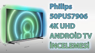 Philips 50PUS7906 50quot 4K Ultra HD Android LED TV İNCELEMESİ [upl. by Acenom]