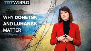 Why Donetsk and Luhansk matter to Ukraine and Russia [upl. by Fokos326]