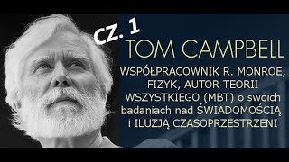 Tom Campbell  fizyk naukowiec NASA badający świadomość wywiad cz1 [upl. by Osmo]