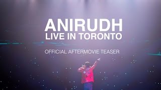 Anirudh Live in Toronto  Official Aftermovie Teaser [upl. by Downs147]