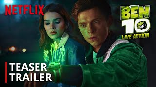 BEN 10 Live Action Movie – Teaser Trailer  Tom Holland  Netflix [upl. by Adrial]