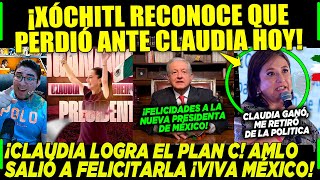 ¡PLAN C SE LOGRÓ AMLO FELICITA A CLAUDIA SHEINBAUM ¡XÓCHITL RECONOCE SU DERROTA [upl. by Noryv]