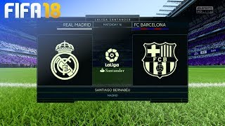 FIFA 18  Real Madrid vs FC Barcelona  Estadio Santiago Bernabéu [upl. by Torrey]