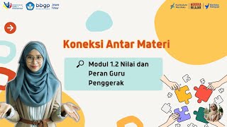 Koneksi Antar Materi Modul 12 Nilai dan Peran Guru Penggerak [upl. by Slocum490]