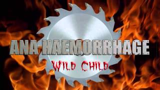 ANA HAEMORRHAGEWild Child WASP Cover [upl. by Blackwell]