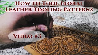 How to Tool Floral Leather Tooling Patterns  Video 3 [upl. by Idahs436]