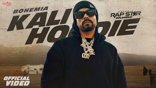 Kali Hoodie  BOHEMIA New Song  Music Video  Latest Punjabi Songs 2024  Rap Star Reloaded rsr [upl. by Dart873]