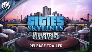 Cities Skylines  Industries  Release Trailer [upl. by Grethel130]