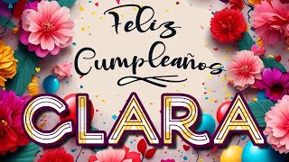 Clara  Feliz cumpleaños para ti  Canción de cumpleaños de Clara [upl. by Ellerahs]