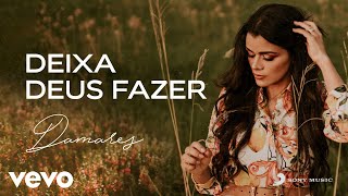 Damares  Deixa Deus Fazer Áudio Oficial [upl. by Maia]